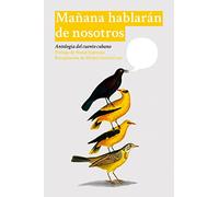 Mañana hablarán de nosotros: Antología del cuento cubano