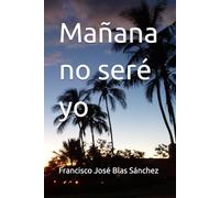 Mañana no seré yo