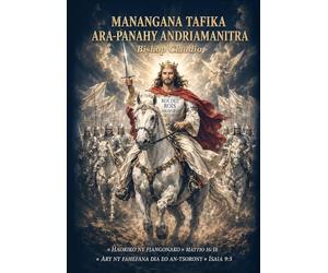 MANANGANA TAFIKA ARA-PANAHY ANDRIAMANITRA - Dieu lève une armée (MALGACHE)