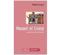 Manant et Croisé La quête d'un destin au Moyen Âge - Monique Cencerrado - L'harmattan - broché - Roman