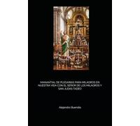 MANANTIAL DE PLEGARIAS PARA MILAGROS EN NUESTRA VIDA CON EL SEÑOR DE LOS MILAGROS Y SAN JUDAS TADEO