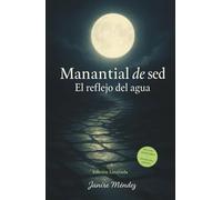 MANANTIAL DE SED: El reflejo del agua (Ed. Limitada Especial)