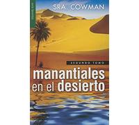 Manantiales en el desierto/ Streams in the Desert