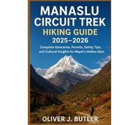 Manaslu Circuit Trek Hiking Guide 2025-2026: Complete Itineraries, Permits, Safety Tips, and Cultural Insights for Nepal’s Hidden Gem