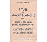 Manassé benjamin - Rituel de magie blanche tome i. formulaire de prières anciennes