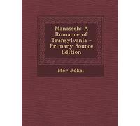 Manasseh: A Romance of Transylvania - Primary Source Edition