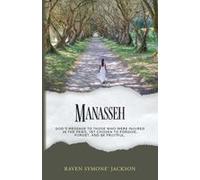 Manasseh: God's Message To Those Who Were Injured In The Pews, Yet Chosen To Forgive, Forget, And Be Fruitful Paperback Book By Raven Symone' Jackson