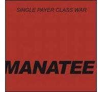 Manatee - Single Payer Class War [Flexi]