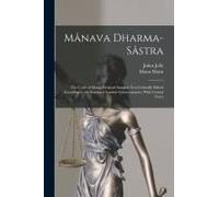 Mânava Dharma-Sâstra; The Code Of Manu. Original Sanskrit Text Critically Edited According To The Standard Sanskrit Commentaries, With Critical Notes