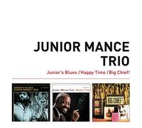 Junior Mance Junior s Blues + Happy Time + Big Chief- Junior Mance Trio (3 (CD)