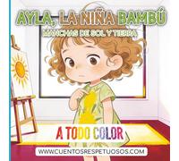 Manchas de sol y de tierra: Cuentos Respetuosos. Ayla, la niña bambú