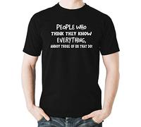 Manche Courte People Who Think They Know Annoy Those of Us That Do ! T Shirt Hommes Manches Courtes Respirant Short-Sleeve pour Randonneur Fitness Pêche M