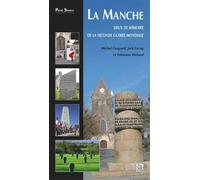 Manche (La) Lieux de mémoire de la seconde Guerre mondiale - Michel Coupard - Nouvelles Editions Sutton - broché - Beau livre