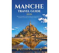 Manche Travel Guide 2026: Discover Normandy’s Coastal Peninsula, Mont Saint-Michel, D-Day Landmarks, Local Cuisine, Scenic Routes & Historic Towns.