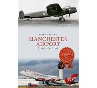 Manchester Airport Through Time
