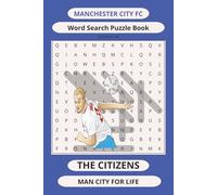MANCHESTER CITY FOOTBALL CLUB: THE CITIZENS