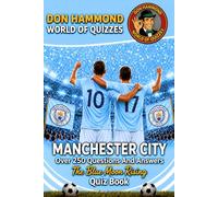 Manchester City: The Blue Moon Rising Quiz Book: A Manchester City Quiz Book with Over 250 Questions & Answers - The Perfect Man City Gift for True Cityzens Fans
