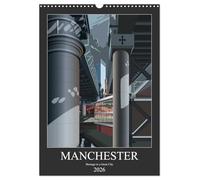 Manchester, Homage to a Great City. (Wall Calendar 2026 DIN A3 portrait), CALVENDO 12 Month Wall Calendar: Views of Manchester, travel poster style illustrations with a modern twist.