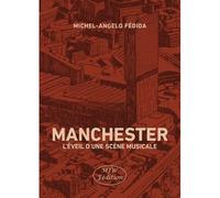 Manchester L'éveil d'une scène musicale - Michel-Angelo Fédida - Mjw Fedition - broché - Essai
