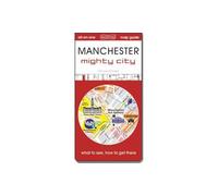 Manchester : mighty city: Map guide of What to see & How to get there