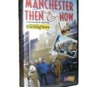 Manchester-Then and Now