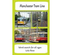 Manchester Tram Line: Connecting the City: The Story of Manchester’s Tram Network