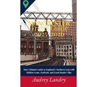 Manchester Travel Guide 2025-2026: Your Ultimate Guide to England’s Northern Gem with Hidden Gems, Festivals, and Local Insider Tips