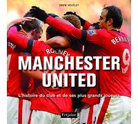 Manchester United: L'histoire du club et de ses plus grands joueurs
