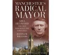 Manchesters Radical Mayor Joanna M Williams, (Auteur)