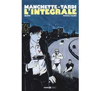 Manchette-Tardi. L'integrale. Griffu-Piccolo blues (Vol. 2)