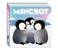 Manchot - Olivia Cosneau - Sarbacane - cartonné - Album éveil dès la naissance