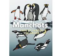 Manchots : faits et livre de coloriage: Cahier d'activités pour les enfants de 2 à 16 ans