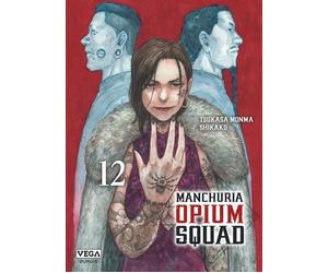 Manchuria Opium Squad - Tome 12 - Tsukasa Monma - Vega Dupuis - broché - Manga