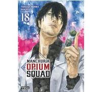 Manchuria Opium Squad - Tome 18 Tsukasa Monma (Auteur), Shikako (Illustration)