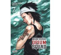 Manchuria Opium Squad - Tome 7 - Tsukasa Monma - Vega Dupuis - broché - Manga