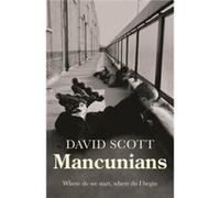 Mancunians by David Scott David Scott (Auteur)
