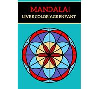 Mandala 7 Ans Livre Coloriage Enfant: 60 Graphiques Différents - Mandalas Légers Et Difficiles Pour Débutants