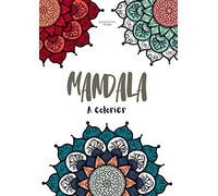 Mandala à colorier: Livre de coloriage pour adultes | Mandalas à colorier pour adultes avec différents niveaux de difficulté | Cahier de coloriage ... de coloriage détente | Coloriage mandalas