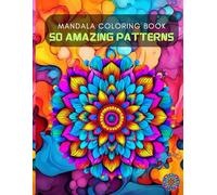 MANDALA AMAZING PATTERNS: 50 easy and relaxing coloring mandala pages