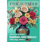 Mandala and Flowers Activity Book for Women: A Relaxing Journey Coloring Book