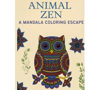 Mandala Animal Coloring Book: A Relaxing Animal-Inspired Coloring Journey for All Ages: Beautiful Animal Mandalas for Stress Relief, Mindfulness, and Creative Fun