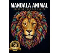 Mandala Animal Coloring Book for Adults: A Relaxing Mandala Coloring Book with Amazing Animals for Adults & Seniors to Relieve Stress and Unwind