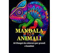 Mandala Animali: 60 disegni da colorare per grandi e bambini