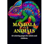 Mandala Animals: 60 Coloring Pages for Adults and Kids - Relaxing Animal Mandalas with Lions, Elephants, Butterflies, Dolphins and More