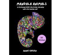 Mandala Animals: A Colouring Book for Older Children Who Love Animal Art