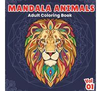 Mandala Animals: Adult Coloring Book | Stress Relieving Mandala Animal Designs