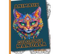 Mandala Animaux coloriage: Découvrez l'univers apaisant du mandala avec notre livre de Coloriage " Mandala Animaux "
