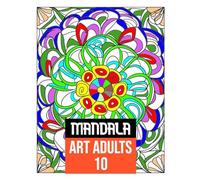 Mandala Art Mind Relaxation 10: 50 Amazing Patterns: An Adult Coloring Book with Fun, Easy, and Relaxing Coloring Pages: A Therapeutic Journey of Creativity and Calm