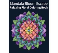Mandala Bloom Escape: Bold and Relaxing Floral Coloring Book for Adults Large Print Simple Designs with Thick Lines and Open Spaces