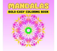 MANDALA BOLD- EASY COLORING BOOK: Simple Mandalas for Kids Ages 3-7 - 180 Fun Pages to Color for Toddlers and Preschoolers